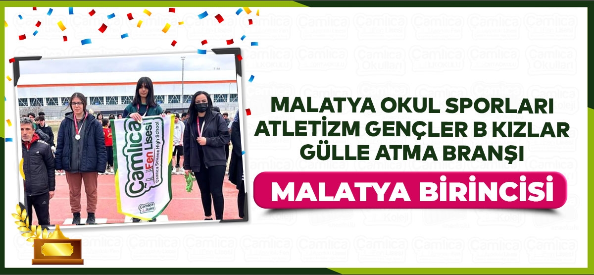 MALATYA OKUL SPORLARI ATLETİZM GENÇLER B KIZLAR GÜLLE ATMA BRANŞI  MALATYA BİRİNCİSİ