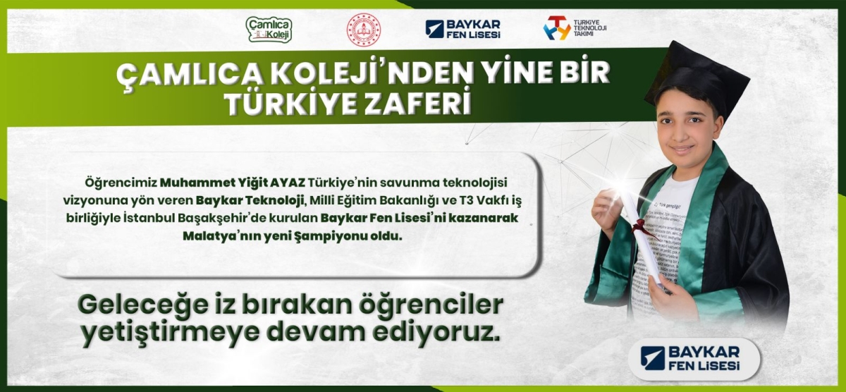 ÇAMLICA KOLEJİ'NDEN BİR TÜRKİYE ZAFERİ DAHA: ÖĞRENCİMİZ BAYKAR FEN LİSESİ'NDE